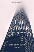 The Power of Zero : and other scifi stories