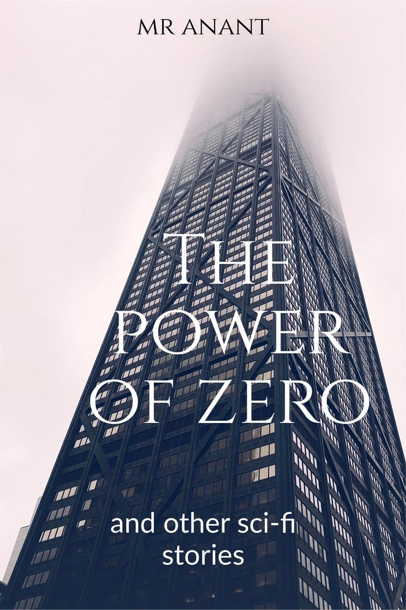The Power of Zero : and other scifi stories