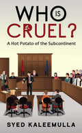 Who Is Cruel?: A Hot Potato Of The Subcontinent