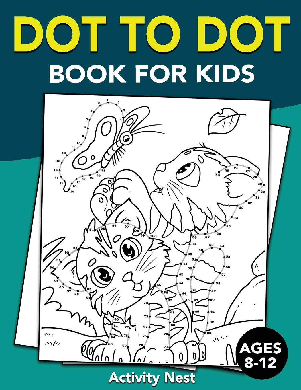 Dot To Dot Book For Kids Ages 812: Challenging and Fun Dot to Dot Puzzles for Kids, Toddlers, Boys and Girls Ages 810, 1012