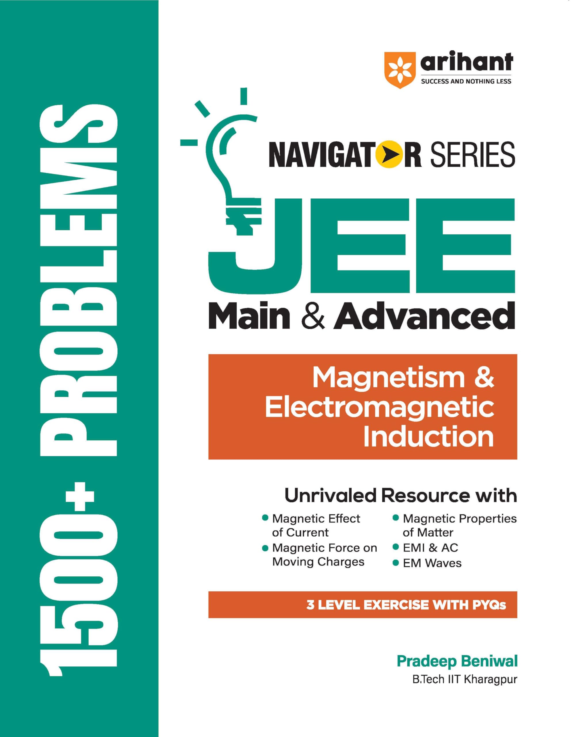Arihant Navigator Series JEE Main & Advanced 2027  Magnetism & Electromagnetic Induction | 1500+ Problems | Magnetic Effect of 