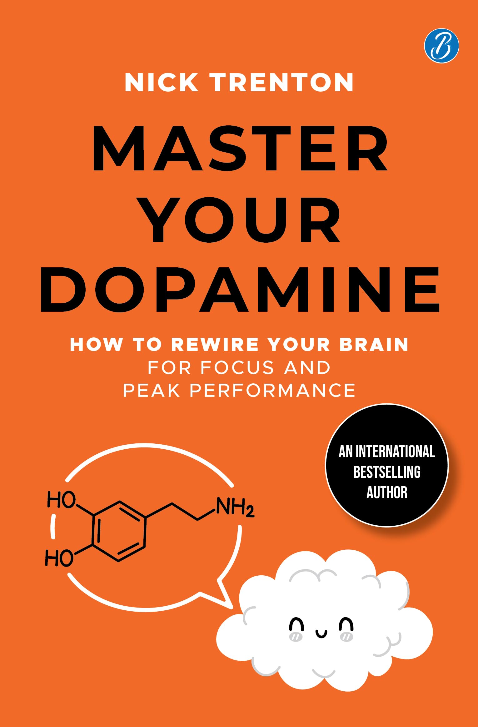 Master Your Dopamine: How to Rewire Your Brain for Focus and Peak Performance | Easy Tips to Detox Your Mind, Improve Your Produ