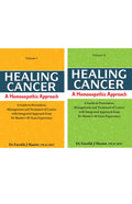 Healing Cancer A Homoeopathic Approach (Volume  I & II)  A Guide to Prevention Management and Treatment of Cancer with Integra