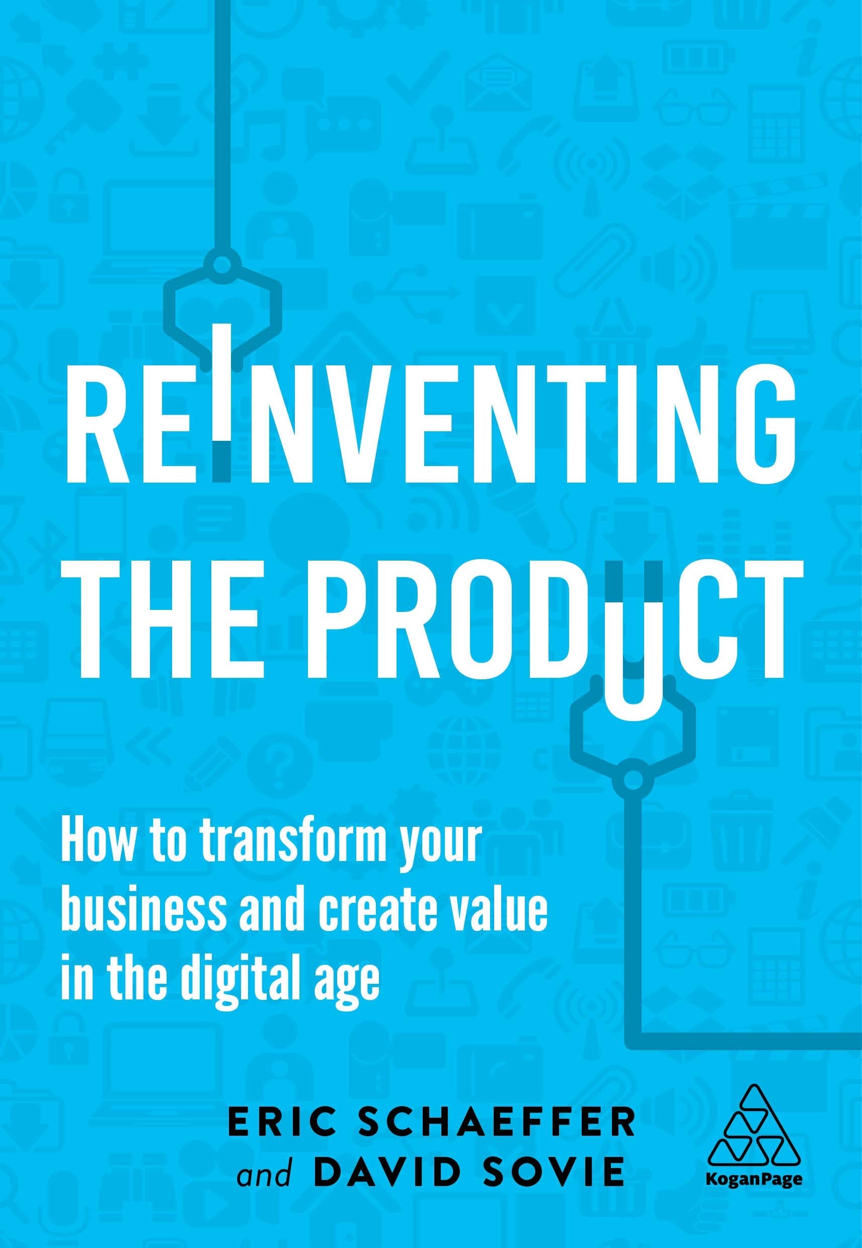 Reinventing the Product: How to Transform your Business and Create Value in the Digital Age