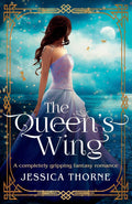 The QueenS Wing: A Completely Gripping Fantasy Romance: 1