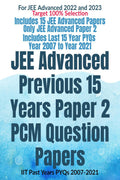 JEE Advanced Previous 15 Years Paper 2 PCM Question Papers : IIT Past Years PYQs 20072021