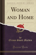 Woman and Home (Classic Reprint)