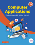 Computer Applications  Textbook for Class 10 (As per CBSE Syllabus Code 165)