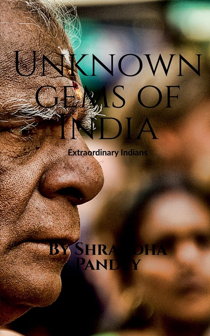 Unknown Gems Of India : Extraordinary Indians