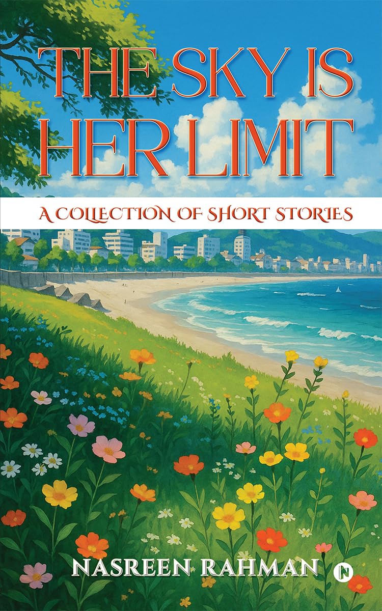 The Sky Is Her Limit: A Collection of Short Stories