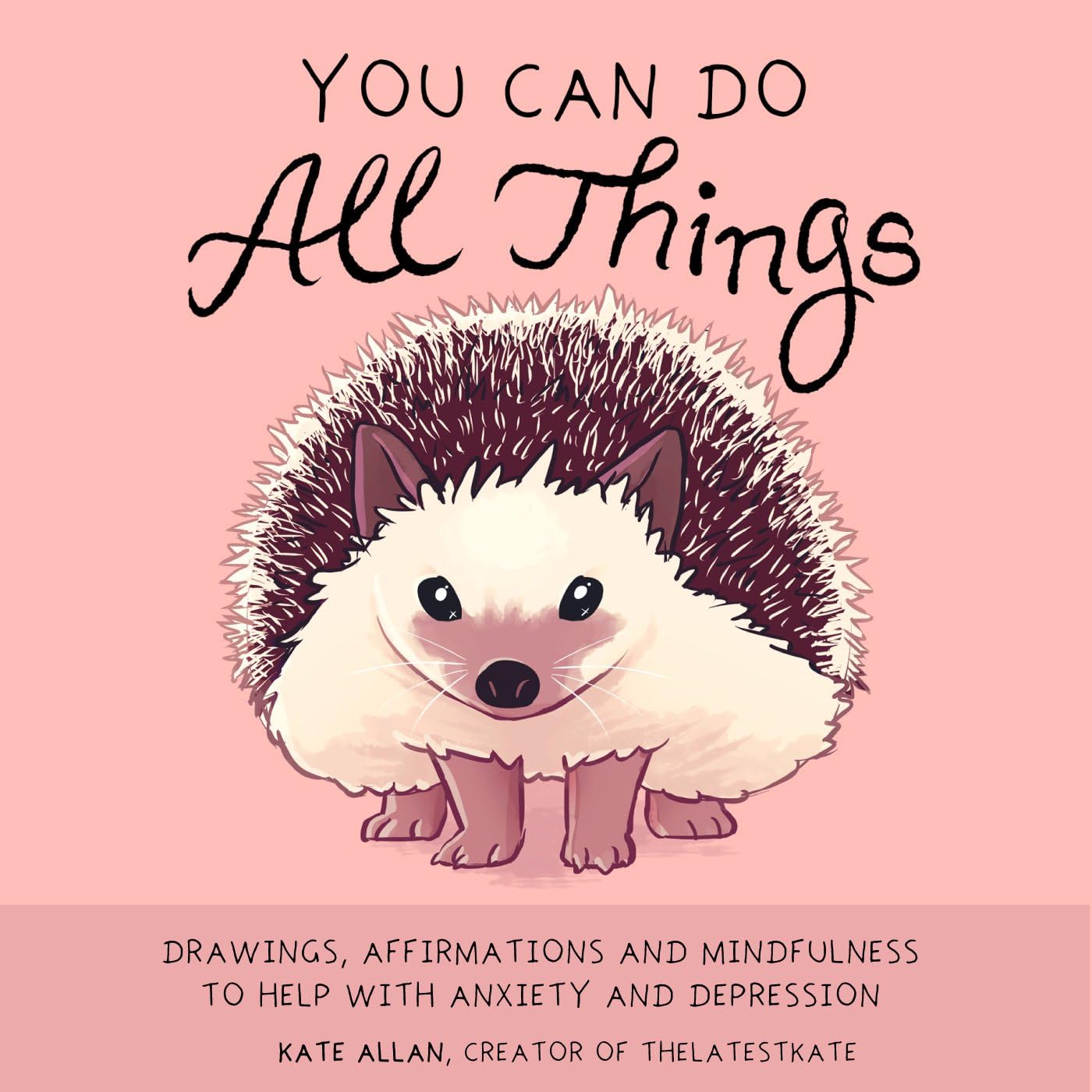 You Can Do All Things: Drawings, Affirmations and Mindfulness to Help With Anxiety and Depression (Book Gift for Women) (TheLate