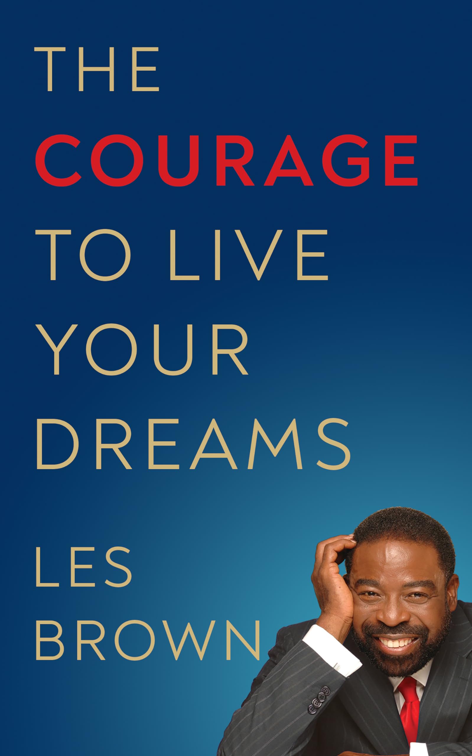 Courage To Live Your Dreams: Body, Mind And Soul