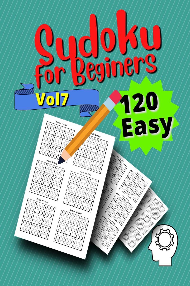 120 Easy Sudoku for Beginners Vol 7 : Challenge Sudoku Puzzle Book