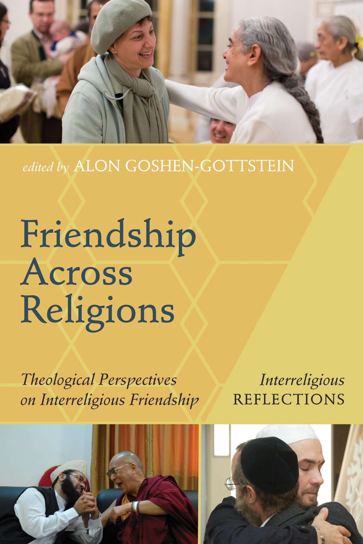 Friendship Across Religions: Theological Perspectives on Interreligious Friendship (Interreligious Reflections)