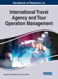 Handbook of Research on International Travel Agency and Tour Operation Management (Advances in Hospitality, Tourism, and the Ser