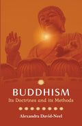 Buddhism: Its Doctrines and Its Methods | Revised, newly composed text edition | Alexandra DavidNel | Paperback