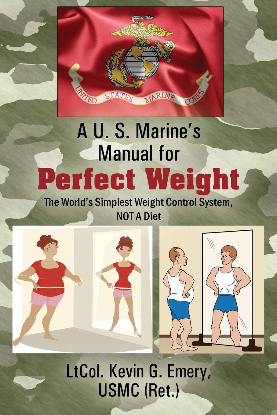 A U S Marines Manual for Perfect Weight: The Worlds Simplest Weight Control System, NOT A Diet