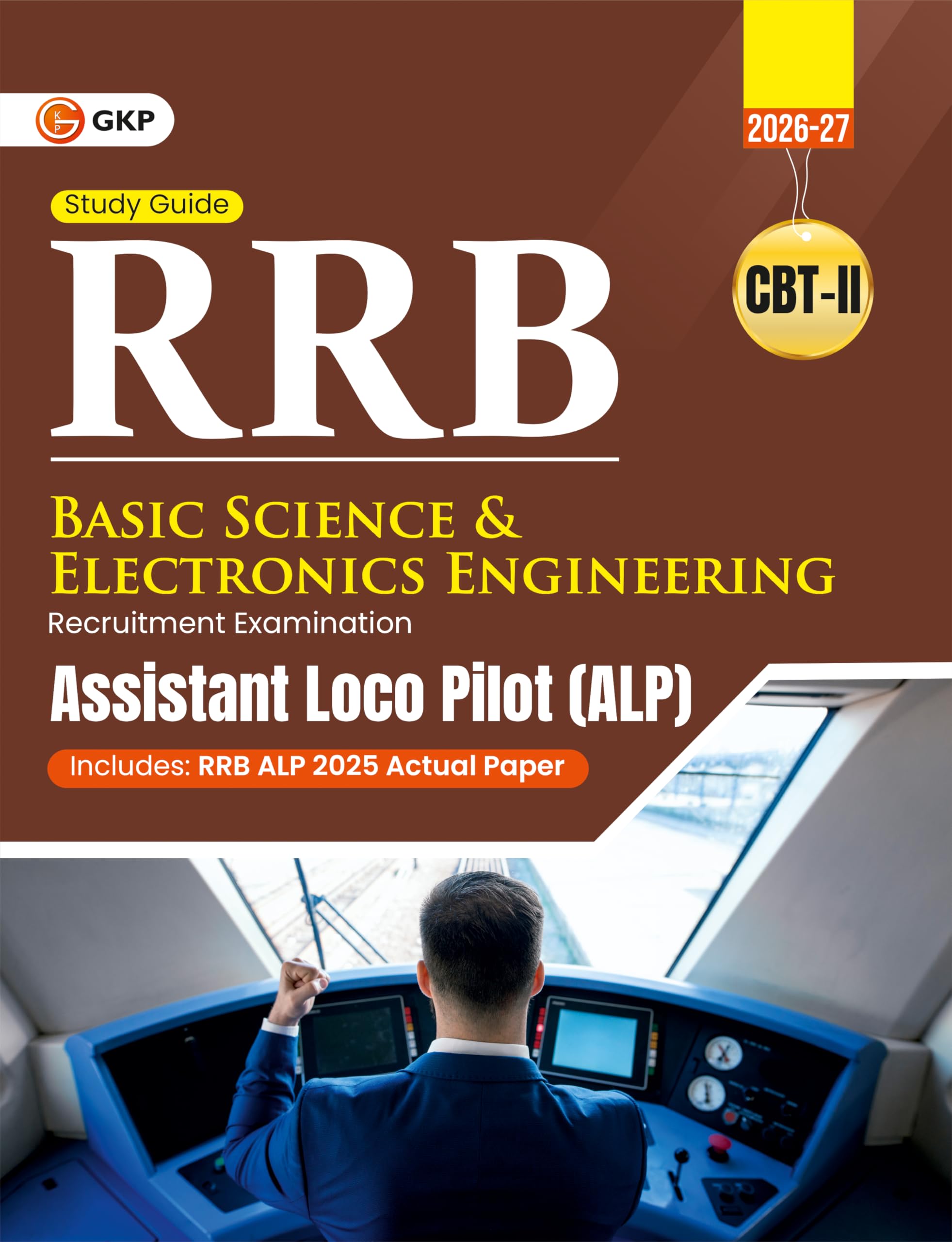 GKP RRB Assistant Loco Pilot (ALP) 2026 CBT II Book | Basic Science & Electronics Engineering | Previous Year Solved Paper 2025 
