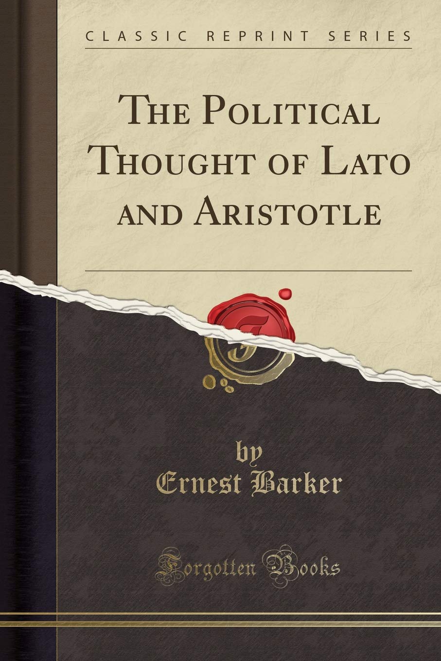 The Political Thought Of Lato And Aristotle (Classic Reprint)