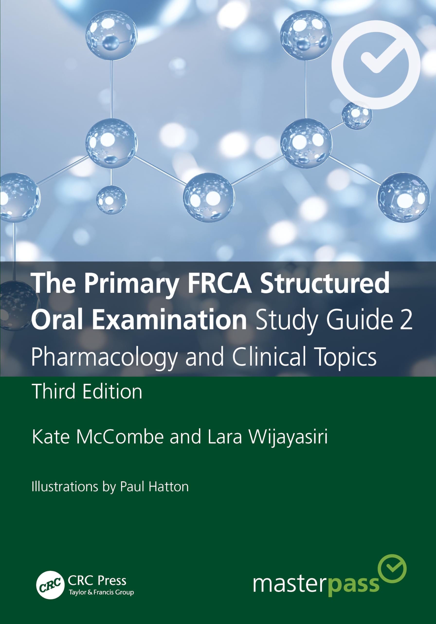 THE PRIMARY FRCA STRUCTURED ORAL EXAMINATION STUDY GUIDE 2 PHARMACOLOGY AND CLINICAL TOPICS 3ED (PB 2025) (Masterpass)