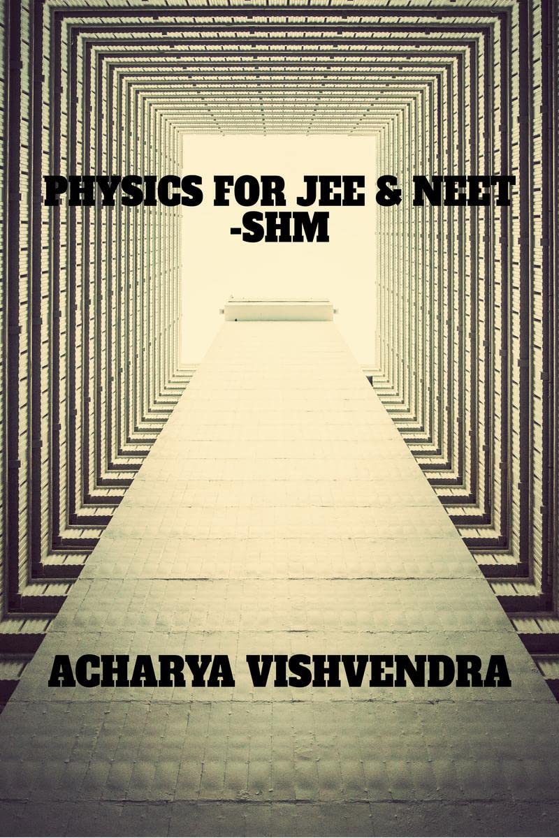 PHYSICS FOR JEE & NEETSHM