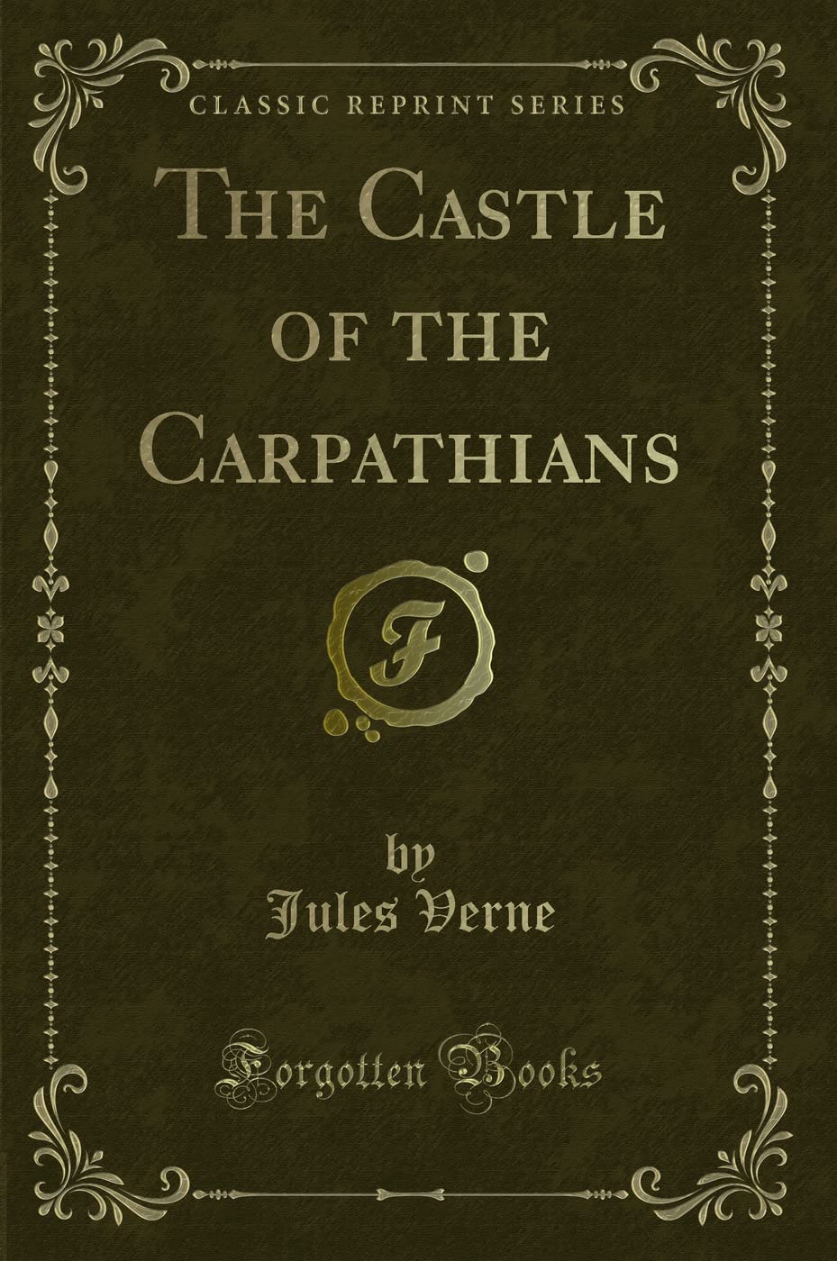 The Castle of the Carpathians (Classic Reprint)