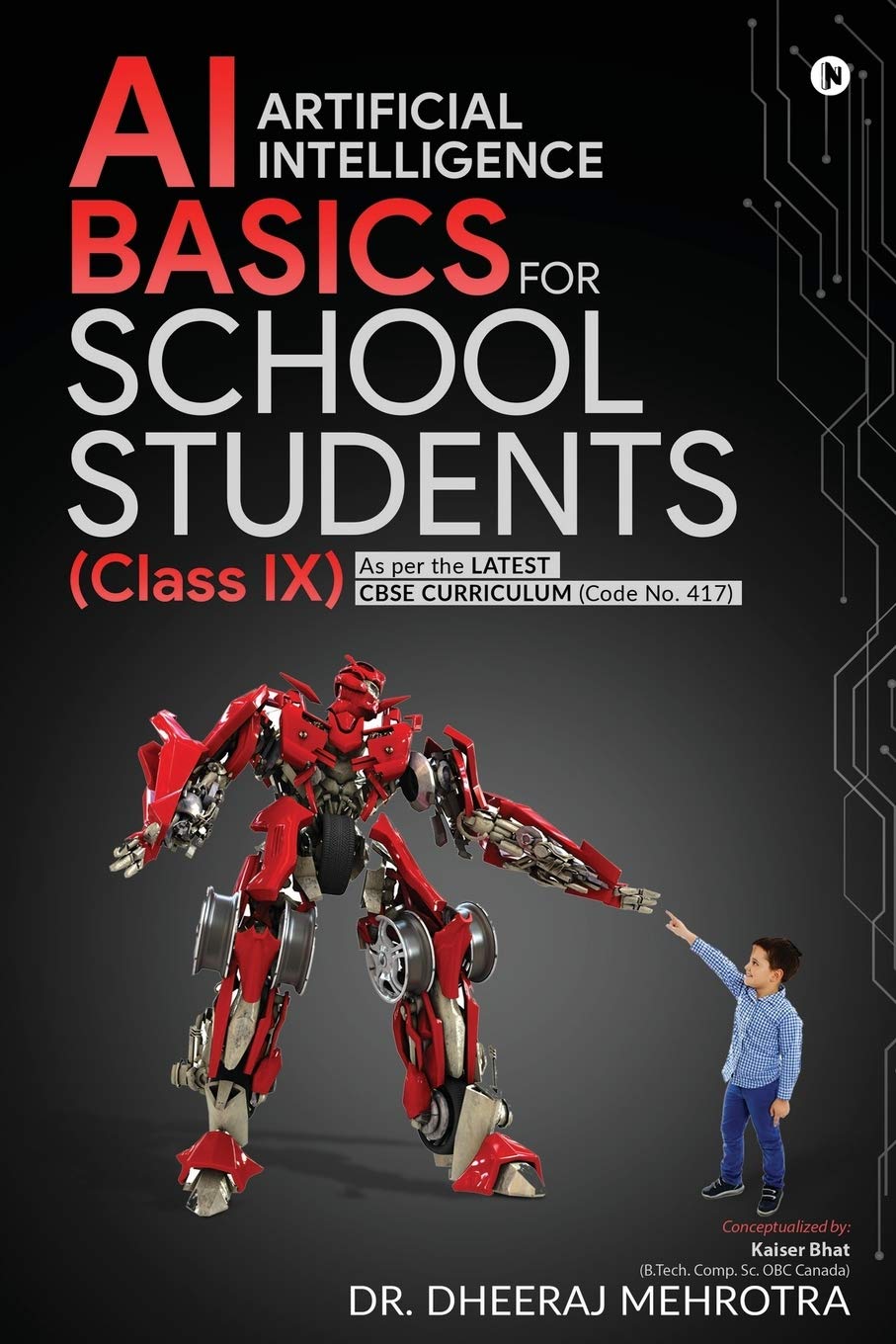 Ai  Artificial Intelligence Basics For School Students (Class Ix) : As Per The Latest Cbse Curriculum (Code No. 417)