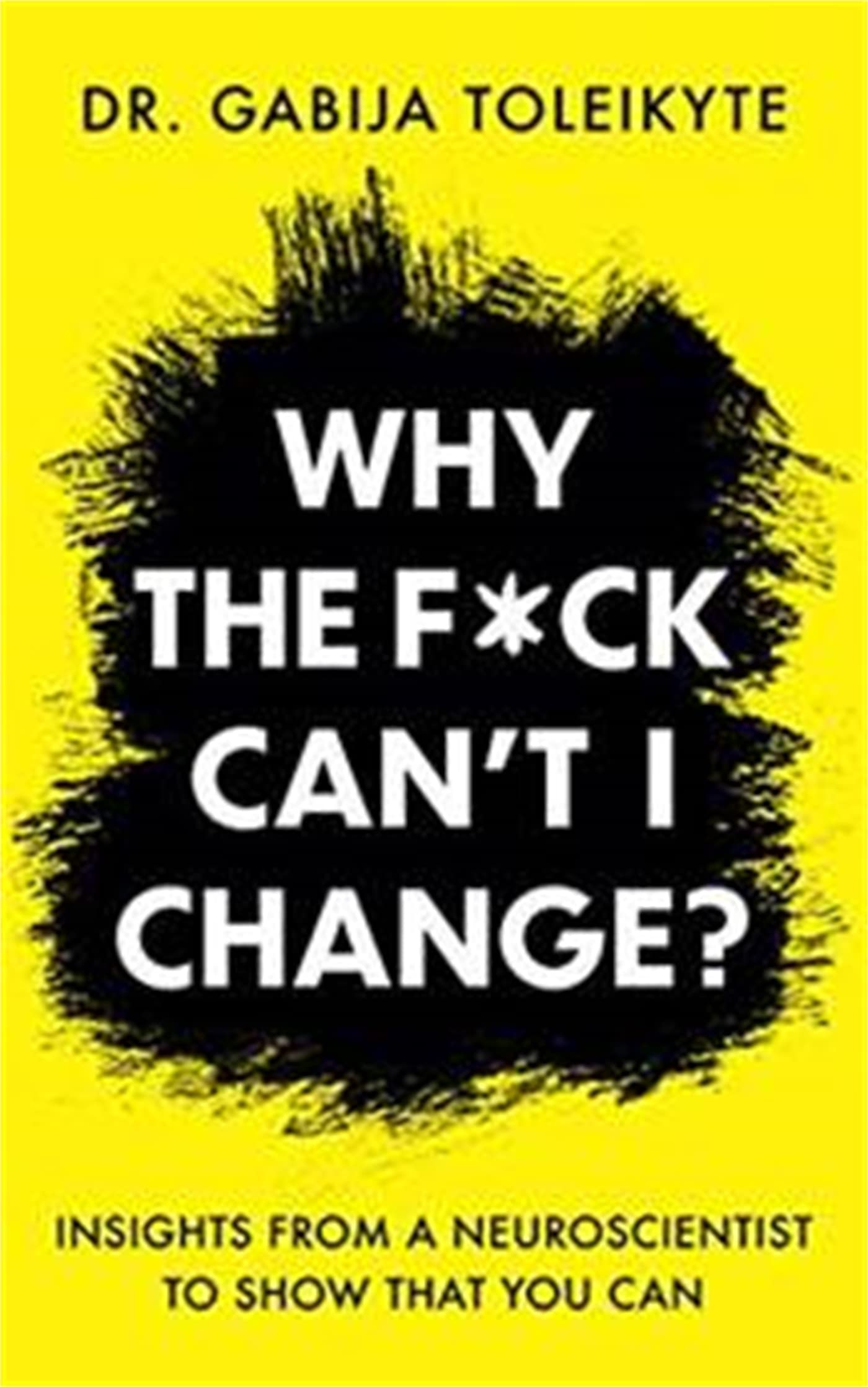 Why The F*Ck CanT I Change?