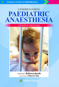 Understanding Paediatric Anaesthesia, 4Ed