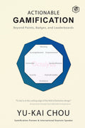 Actionable Gamification  Beyond Points, Badges, and Leaderboards