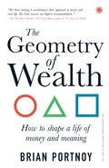 The Geometry of Wealth: How to shape a life of money and meaning