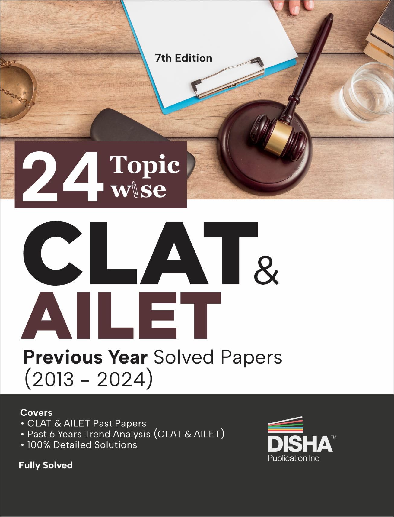 24 TopicWise Clat & Ailet (2013  2024) Previous Year Solved Papers 7Th Edition | Common Law Admission Test Pyqs | Must For Sla