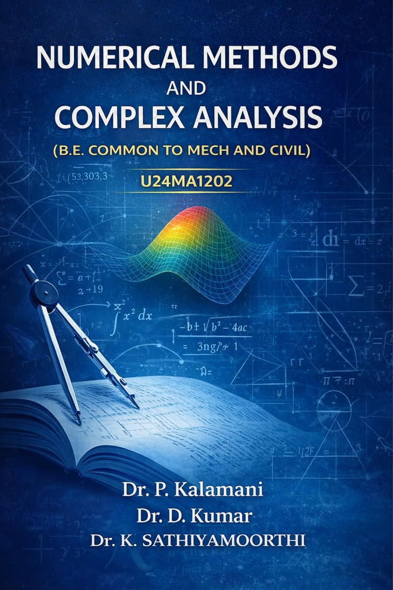 NUMERICAL METHODS AND COMPLEX ANALYSIS: U24MA1202 ( B.E. COMMON TO MECH AND CIVIL)