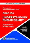 IGNOU BPAC106  Understanding Public Policy | Latest Study Material Including Guess Papers with Exam Focused Notes | by Gullyb
