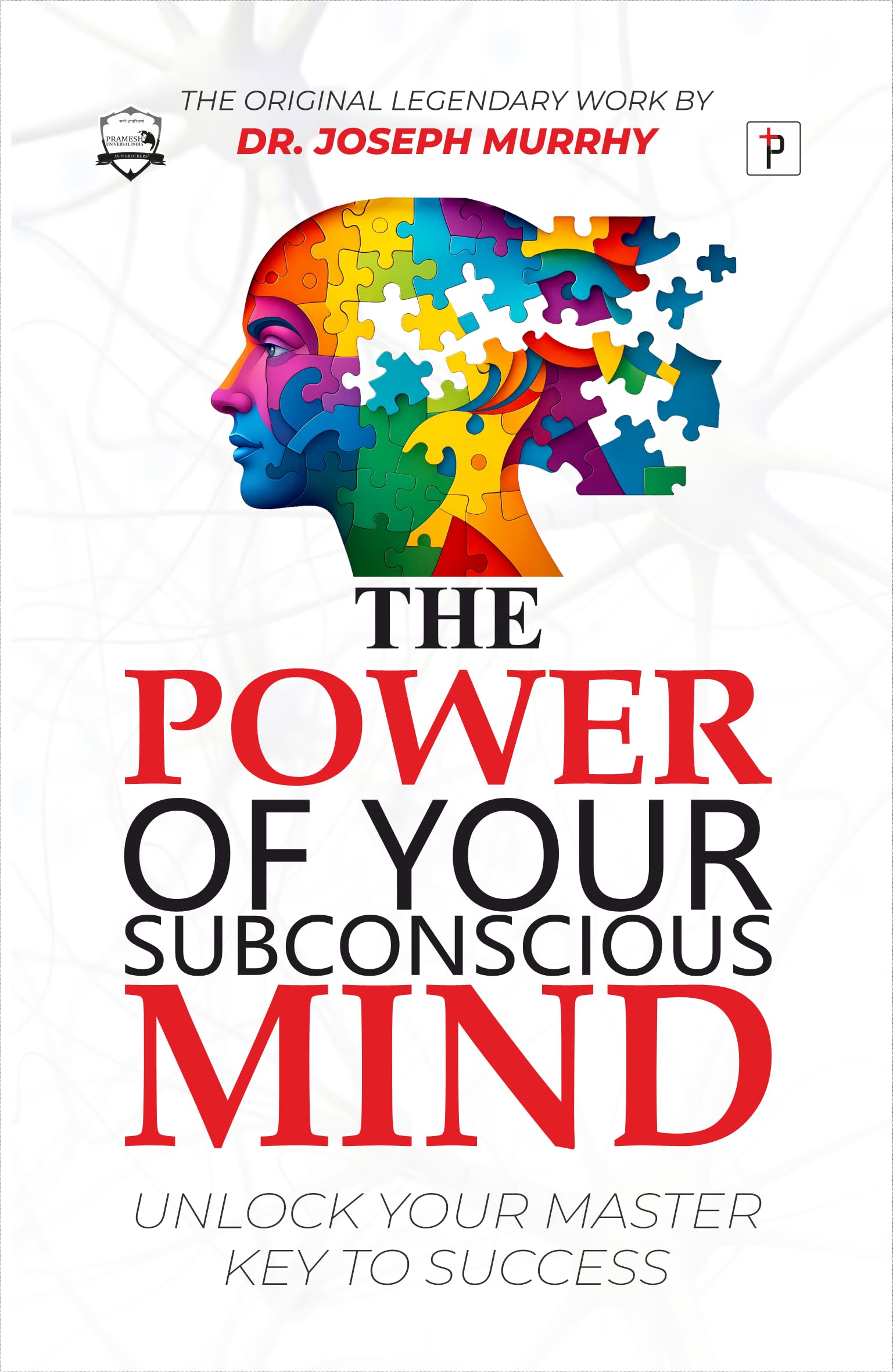 The Power of Your Subconscious Mind  Joseph Murphy | Classic Edition | Unlock Success, Wealth, Health & Inner Peace Through the