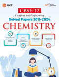 Gkp Cbse Class Xii 2025 : Chemistry Chapter And TopicWise Solved Papers 2011  2024(All Sets  Delhi & All India)