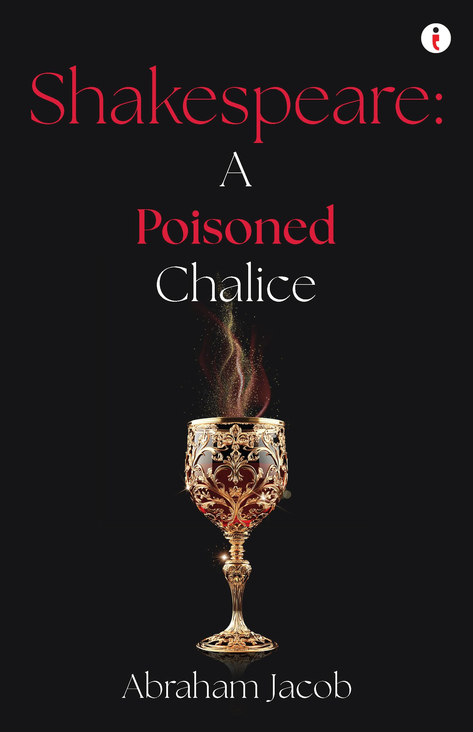 Shakespeare: A Poisoned Chalice