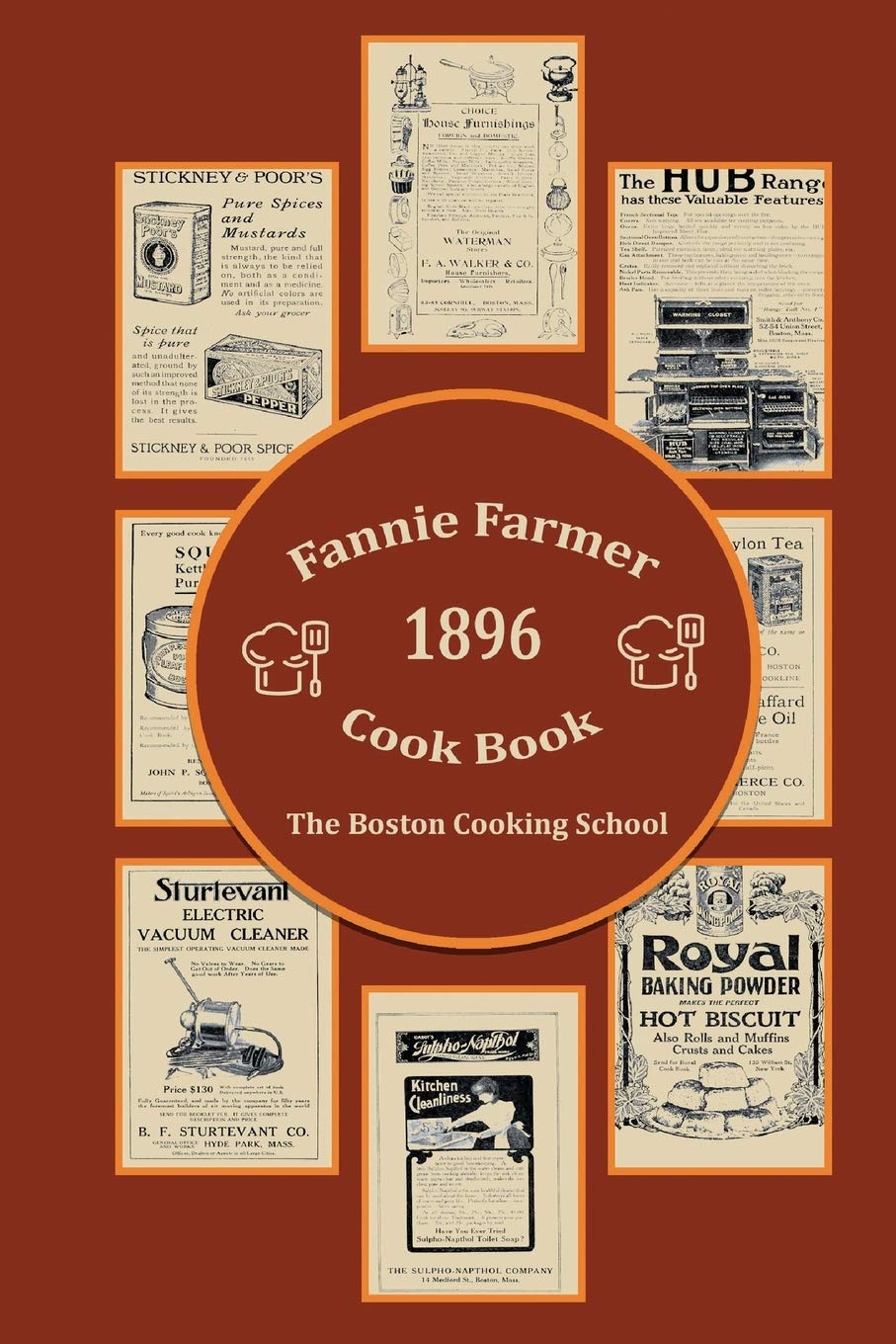 Fannie Farmer 1896 Cook Book: The Boston Cooking School