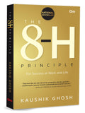 The 8H Principle: For Success at Work and Life