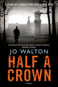 Half a Crown: A Story of a World that Could Have Been (Small Change, 3)