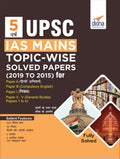 5 Varsh Upsc Ias Mains TopicWise Solved Papers (2019 To 2015) For Samanya Gyan, Nibandh & Compulsory English & Hindi