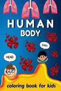 Human Body Coloring Book For Kids : 32 Human Anatomy Parts Colouring Pages For Girls and Boys