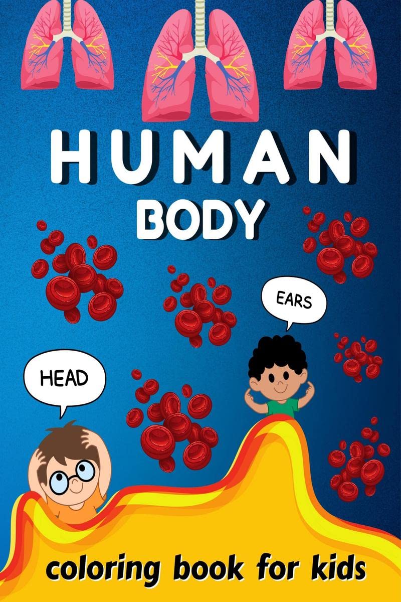 Human Body Coloring Book For Kids : 32 Human Anatomy Parts Colouring Pages For Girls and Boys