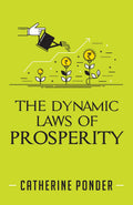 The Dynamic Laws Of Prosperity