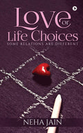 Love Or Life Choices : Some Relations Are Different