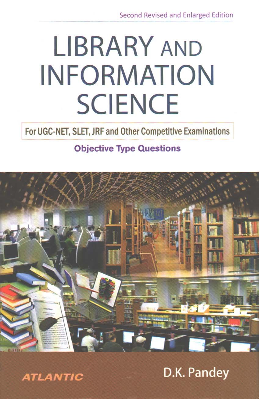 Library and Information Science for UGCNET, SLET/JRF and Other Competitive Examinations: Objective Type Questions