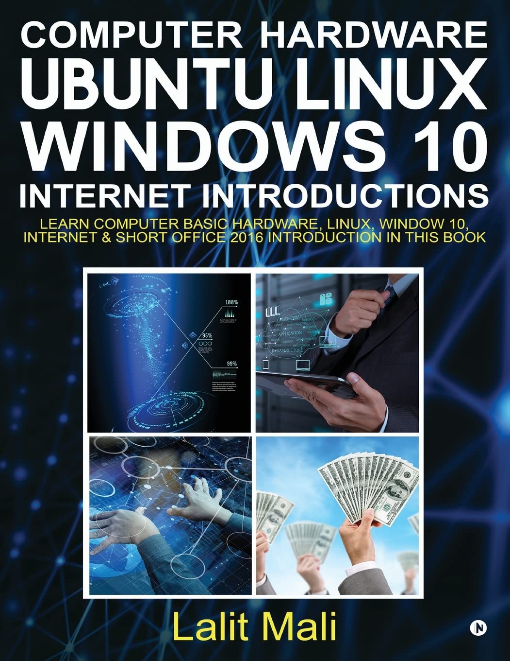 Computer hardware, Ubuntu Linux, Windows 10, Internet Introductions: Learn computer basic hardware, Linux, Window 10, Internet &