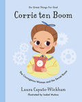 Corrie ten Boom: The Courageous Woman and The Secret Room (Inspiring illustrated childrens biography of Christian female who sa
