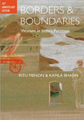 Borders and Boundaries: Women in Indias Partition