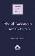 Abd alRahman b. Amr alAwzai (Makers of the Muslim World)
